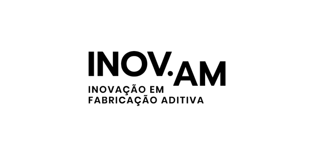 INOV.AM - Inovação em Fabricação Aditiva